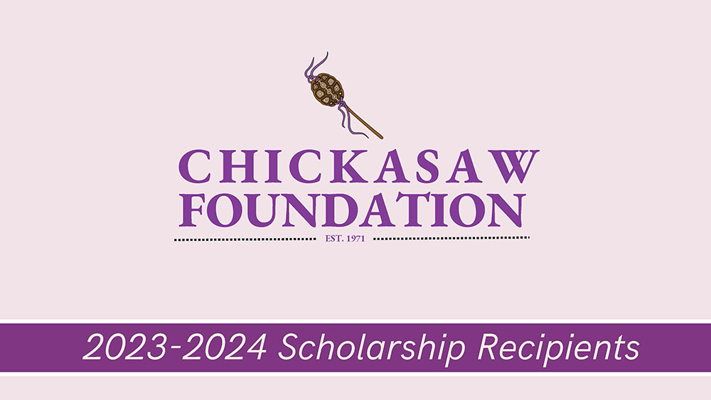2023-2024 Chickasaw Foundation Scholarship Recipients